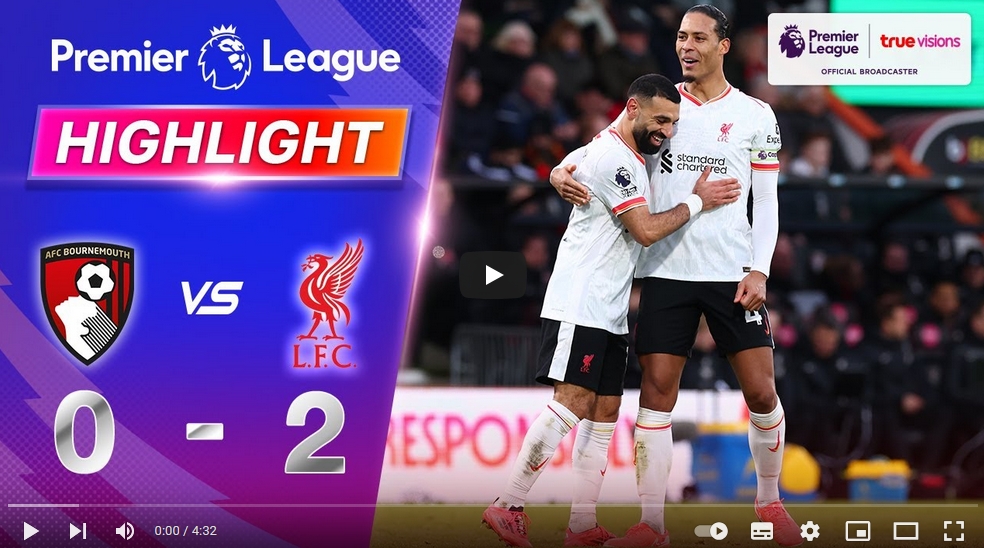 ไฮไลท์ฟุตบอล บอร์นมัธ เอเอฟซี 0 - 2 ลิเวอร์พูล