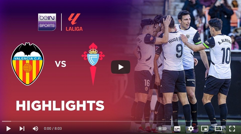 ไฮไลท์ฟุตบอล บาเลนเซีย 2 - 1 เซลต้า บีโก้